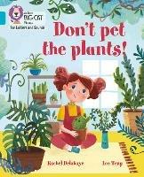 Don't Pet the Plants!: Band 07/Turquoise - Rachel Delahaye - cover