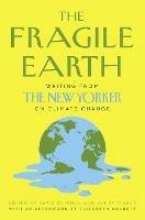The Fragile Earth: Writing from the New Yorker on Climate Change - cover