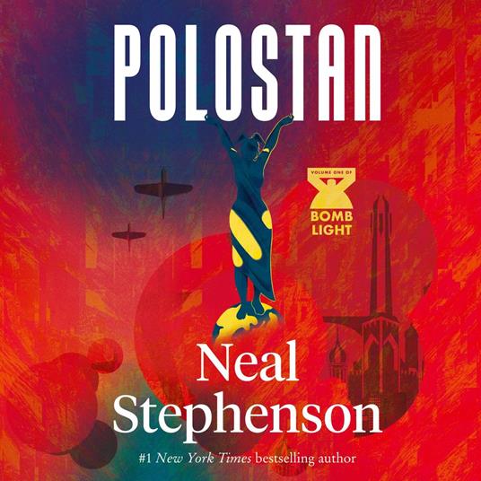Polostan: A new historical espionage trilogy from the bestselling author of TERMINATION SHOCK and CRYPTONOMICON (Bomb Light, Book 1)