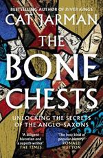 The Bone Chests: Unlocking the Secrets of the Anglo-Saxons