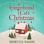 A Gingerbread Cafe Christmas: Christmas at the Gingerbread Café / Chocolate Dreams at the Gingerbread Cafe / Christmas Wedding at the Gingerbread Café