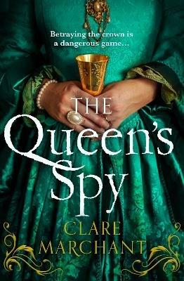 The Queen’s Spy - Clare Marchant - cover