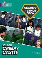 Shinoy and the Chaos Crew Mission: Creepy Castle: Band 08/Purple - Chris Callaghan - cover
