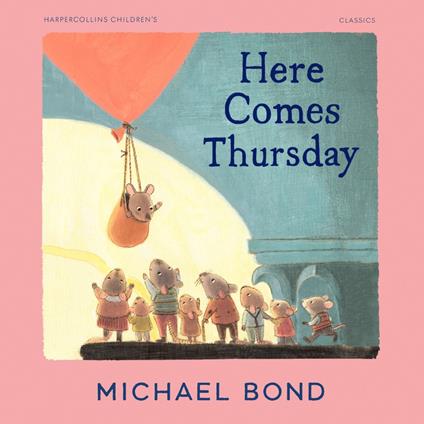 Here Comes Thursday: A funny classic story for children from the creator of Paddington Bear (HarperCollins Children’s Classics)