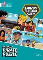 Shinoy and the Chaos Crew Mission: Pirate Puzzle: Band 10/White - Chris Callaghan - cover