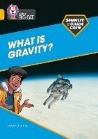 Shinoy and the Chaos Crew: What is gravity?: Band 09/Gold