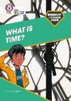 Shinoy and the Chaos Crew: What is time?: Band 10/White