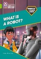 Shinoy and the Chaos Crew: What is a robot?: Band 11/Lime - Adrian Bradbury - cover