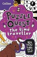 The Time Traveller: Solve More Than 100 Puzzles in This Adventure Story for Kids Aged 7+ - Kia Marie Hunt,Collins Kids - cover
