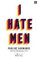 I Hate Men - Pauline Harmange - cover