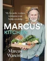 Marcus’ Kitchen: My Favourite Recipes to Inspire Your Home-Cooking - Marcus Wareing - cover