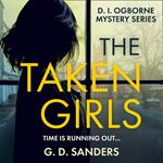 The Taken Girls: An absolutely gripping crime thriller full of mystery and suspense (The DI Ogborne Mystery Series, Book 1)