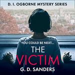 The Victim: An absolutely addictive, twisty and gripping crime thriller (The DI Ogborne Mystery Series, Book 2)