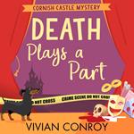 Death Plays a Part: An unputdownable Cornish cozy mystery, perfect for crime fans in 2024! (Cornish Castle Mystery, Book 1)