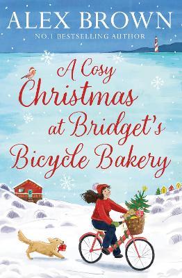 A Cosy Christmas at Bridget's Bicycle Bakery - Alex Brown - cover