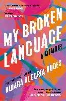 My Broken Language: A Memoir - Quiara Alegría Hudes - cover