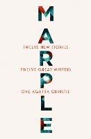 Marple: Twelve New Stories - Agatha Christie,Naomi Alderman,Leigh Bardugo - cover