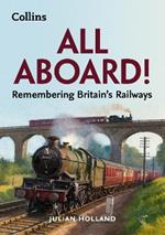 All Aboard!: Remembering Britain’s Railways