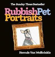 Rubbish Pet Portraits - Hercule Van Wolfwinkle - cover