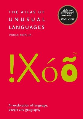 The Atlas of Unusual Languages: An Exploration of Language, People and Geography - Zoran Nikolic,Collins Books - cover