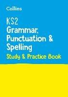 KS2 Grammar, Punctuation and Spelling SATs Study and Practice Book: For the 2024 Tests