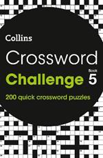 Crossword Challenge Book 5: 200 Quick Crossword Puzzles