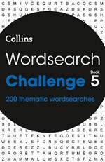 Wordsearch Challenge Book 5: 200 Themed Wordsearch Puzzles