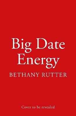 Big Date Energy - Bethany Rutter - cover