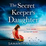 The Secret Keeper’s Daughter: The most gripping and emotional page-turner with a heart-stopping twist!