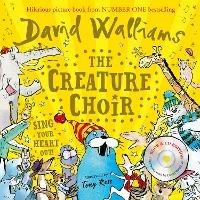 The Creature Choir: Book & CD - David Walliams - cover