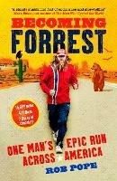 Becoming Forrest: One Man's Epic Run Across America - Rob Pope - cover