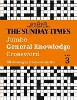 The Sunday Times Jumbo General Knowledge Crossword Book 3: 50 General Knowledge Crosswords