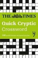 The Times Quick Cryptic Crossword Book 7: 100 World-Famous Crossword Puzzles - The Times Mind Games,Richard Rogan,Times2 - cover