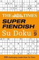 The Times Super Fiendish Su Doku Book 9: 200 Challenging Puzzles