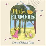 Mister Toots: A beautiful story of kindness and compassion from the highly regarded creator of Blue Kangaroo
