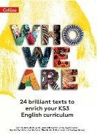 Who We Are KS3 Anthology Teacher Pack: 24 Brilliant Texts to Enrich Your KS3 English Curriculum