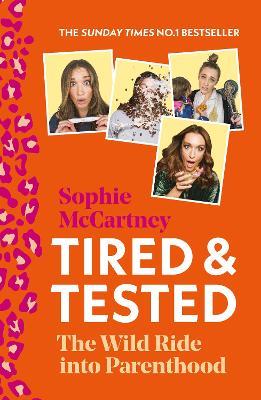Tired and Tested: The Wild Ride into Parenthood - Sophie McCartney - cover