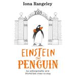 Einstein the Penguin: A funny action adventure story for kids – ‘a delight’ SUNDAY TIMES