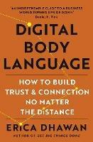 Digital Body Language: How to Build Trust and Connection, No Matter the Distance - Erica Dhawan - cover