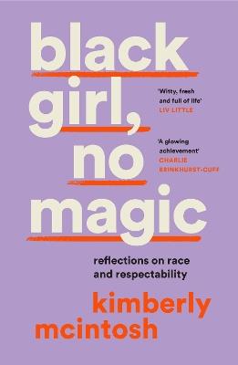 black girl, no magic: Reflections on Race and Respectability - Kimberly McIntosh - cover