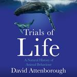 The Trials of Life: A Natural History of Animal Behaviour