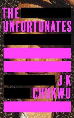 The Unfortunates - J K Chukwu - cover