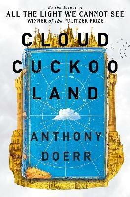 Cloud Cuckoo Land - Anthony Doerr - cover