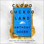 Cloud Cuckoo Land: The new novel and Sunday Times bestseller from the author of All the Light We Cannot See