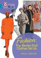 Fashion: The Stories that Clothes Tell Us: Band 13/Topaz