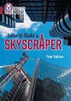 How to Build a Skyscraper: Band 14/Ruby - Peter Gallivan,The Royal Institution - cover