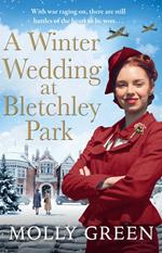 A Winter Wedding at Bletchley Park (The Bletchley Park Girls, Book 2)