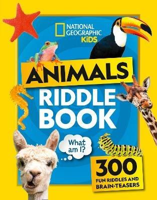 Animal Riddles Book: 300 Fun Riddles and Brain-Teasers - National Geographic Kids - cover