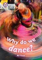 Why do we dance?: Band 10+/White Plus - Ali Freer - cover