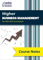 Leckie Course Notes – Higher Business Management Course Notes (second edition): Revise for SQA Exams